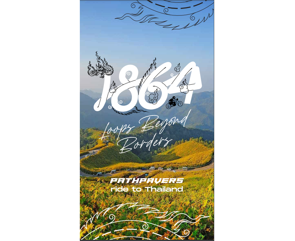 1864 Loops Beyond Borders; Pathpavers Ride to Thailand